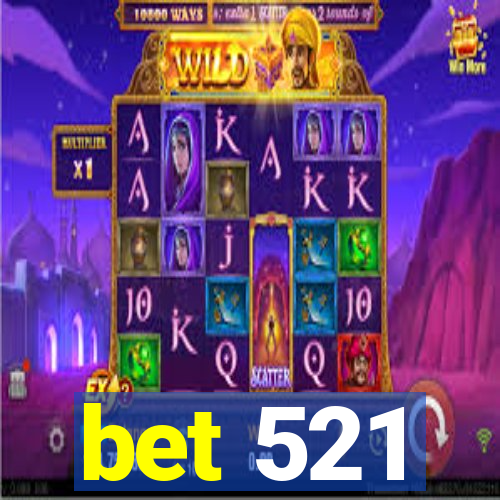 bet 521